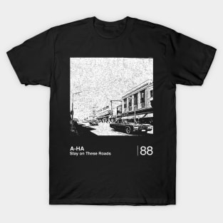 Stay On These Roads / Minimalist Graphic Fan Artwork Design T-Shirt